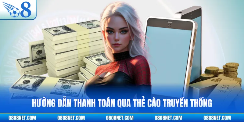 Hướng dẫn thanh toán qua thẻ cào truyền thống