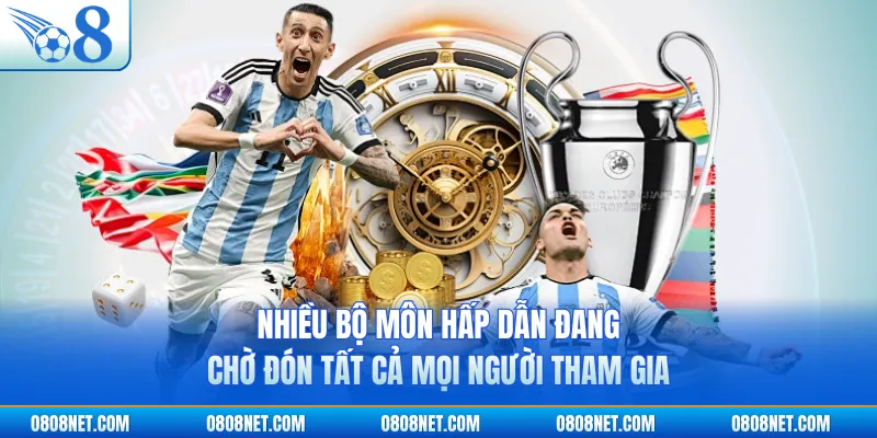 Nhiều bộ môn hấp dẫn đang chờ đón tất cả mọi người tham gia