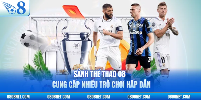 Sảnh thể thao O8 cung cấp nhiều trò chơi hấp dẫn